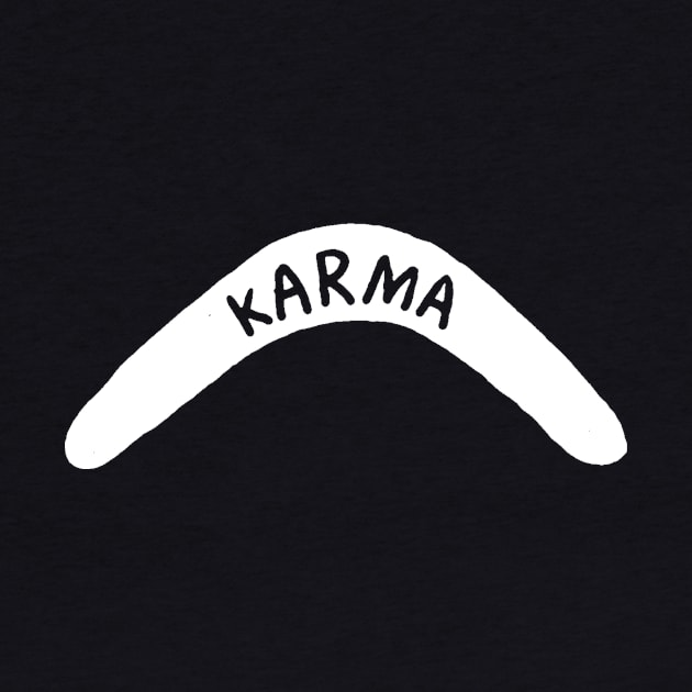 Karma is boomerang by TackTeeasy_2T